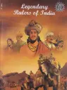 Legendary Rulers Of India